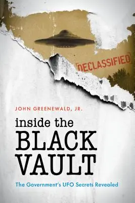 A fekete páncélterem belsejében: A kormány UFO-titkai feltárva - Inside the Black Vault: The Government's UFO Secrets Revealed