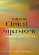 Esetkönyv a klinikai szupervízióhoz: A kompetencia-alapú megközelítés - Casebook for Clinical Supervision: A Competency-Based Approach