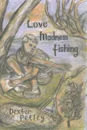 Szerelem, őrület, horgászat - Love, Madness, Fishing