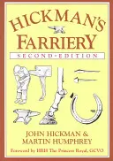 Hickman kovácsműhelye: A Complete Illustrated Guide - Hickman's Farriery: A Complete Illustrated Guide