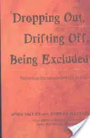 Kiesés, kisodródás, kirekesztettség; valaki lenni iskola nélkül - 'Dropping Out', Drifting Off, Being Excluded; Becoming Somebody Without School