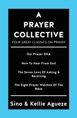 Egy imakollektíva: Négy nagy klasszikus az imádságról - A Prayer Collective: Four Great Classics on Prayer