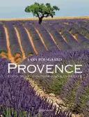 Provence: Provence: Ételek, borok, kultúra és táj - Provence: Food, Wine, Culture and Landscape