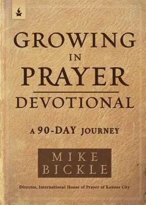 Growing in Prayer Devotional: A 100-Day Journey