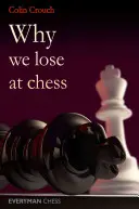 Miért veszítünk sakkban - Why We Lose at Chess