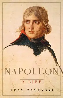 Napóleon: A Life - Napoleon: A Life