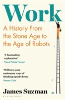 Munka - Az időtöltés története - Work - A History of How We Spend Our Time