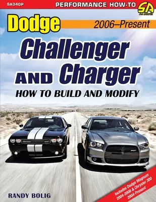 Dodge Challenger és Charger: Hogyan építsük és módosítsuk 2006-tól napjainkig - Dodge Challenger and Charger: How to Build and Modify 2006-Present