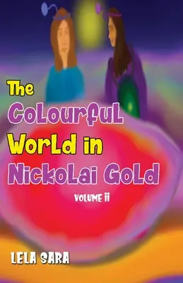 A színes világ Nickolai Gold II. kötetében - The Colourful World in Nickolai Gold Volume II