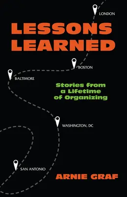 Tanulságok: Történetek egy életen át tartó szervezésből - Lessons Learned: Stories from a Lifetime of Organizing