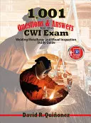 1001 kérdés és válasz a Cwi vizsgához: Hegesztési kohászat és szemrevételezéses ellenőrzés tanulmányi útmutatója - 1,001 Questions & Answers for the Cwi Exam: Welding Metallurgy and Visual Inspection Study Guide