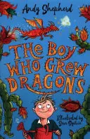 A fiú, aki sárkányokat nevelt (The Boy Who Grew Dragons 1) - Boy Who Grew Dragons (The Boy Who Grew Dragons 1)