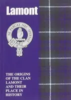 Lamont - A Lamont klán eredete és helyük a történelemben - Lamont - The Origins of the Clan Lamont and Their Place in History