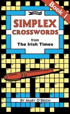 Simplex keresztrejtvények az Irish Times-tól: 1. könyv: Az Irish Times-tól - Simplex Crosswords from the Irish Times: Book 1: From the Irish Times