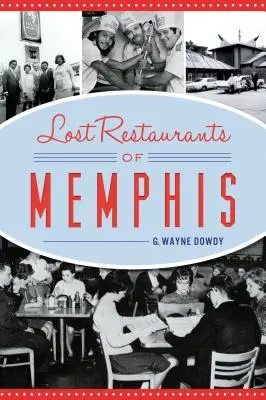 Ztracené restaurace Memphisu - Lost Restaurants of Memphis