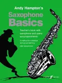 Szaxofon alapjai: A Method for Individual and Group Learning (Teacher's Book) (Alto Saxophone) - Saxophone Basics: A Method for Individual and Group Learning (Teacher's Book) (Alto Saxophone)