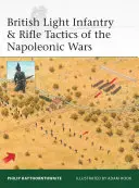 A napóleoni háborúk brit könnyűgyalogság és lövész taktikája - British Light Infantry & Rifle Tactics of the Napoleonic Wars