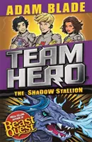 Team Hero: Az árnyékcsődör: Sorozat 3, 2. könyv - Team Hero: The Shadow Stallion: Series 3, Book 2