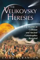 A Velikovszkij-eretnekségek: Világok ütköznek és ősi katasztrófák újraértelmezve - The Velikovsky Heresies: Worlds in Collision and Ancient Catastrophes Revisited