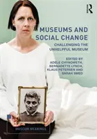 Múzeumok és társadalmi változások: A nem hasznos múzeum kihívása - Museums and Social Change: Challenging the Unhelpful Museum