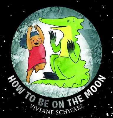 Hogyan legyünk a Holdon - How to Be on the Moon