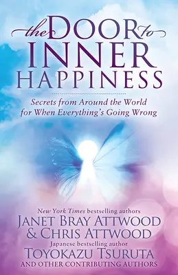 A belső boldogság ajtaja: Titkok a világ minden tájáról, amikor minden rosszul megy - The Door to Inner Happiness: Secrets from Around the World for When Everything's Going Wrong