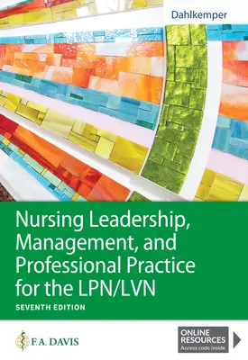 Ápolási vezetés, menedzsment és szakmai gyakorlat az Lpn/LVN számára - Nursing Leadership, Management, and Professional Practice for the Lpn/LVN