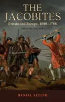 A jakobiták: Nagy-Britannia és Európa, 1688-1788 2. kiadás - The Jacobites: Britain and Europe, 1688-1788 2nd Edition