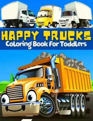 Trucks Coloring Book For Toddlers: Great Collection of Cool, Fun And Happy Monsters Trucks Coloring Pages For Boys And Girls Supercar Coloring Book Fo - Trucks Coloring Book For Toddlers: Great Collection Of Cool, Fun And Happy Monsters Trucks Coloring Pages For Boys And Girls Supercar Coloring Book Fo