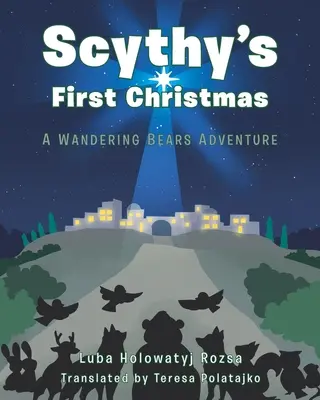 Scythy első karácsonya: A Wandering Bears Adventure - Scythy's First Christmas: A Wandering Bears Adventure