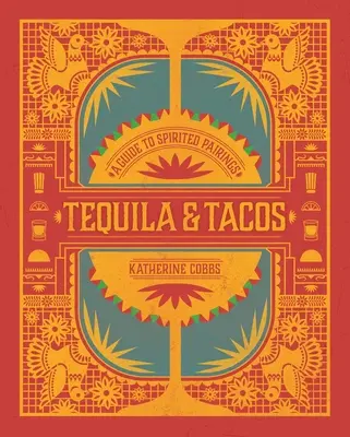 Tequila & Tacos: A Guide to Spirited Pairings