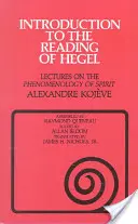 Bevezetés Hegel olvasásába: Lectures on the Phenomenology of Spirit (Előadások a szellem fenomenológiájáról) - Introduction to the Reading of Hegel: Lectures on the Phenomenology of Spirit