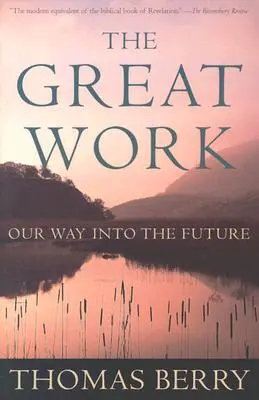 A nagy munka: A jövőbe vezető utunk - The Great Work: Our Way Into the Future