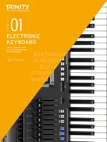 Trinity College London Elektronikus billentyűs vizsgadarabok és technikai feladatok 2019-2022: 1. fokozat - Trinity College London Electronic Keyboard Exam Pieces & Technical Work 2019-2022: Grade 1