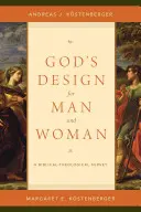 Isten terve a férfi és a nő számára: A Biblical-Theological Survey - God's Design for Man and Woman: A Biblical-Theological Survey