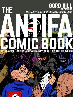 Az Antifa képregény: A fasizmus és az antifa mozgalmak 100 éve - The Antifa Comic Book: 100 Years of Fascism and Antifa Movements