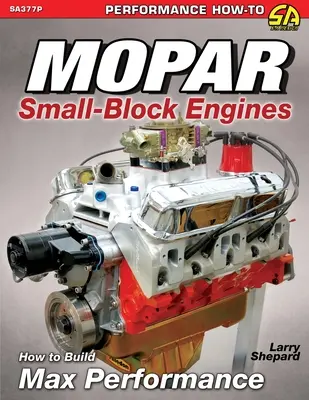 Mopar Small-Block Engines: Hogyan építsünk maximális teljesítményt - Mopar Small-Block Engines: How to Build Max Performance