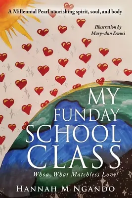 Az én Funday School osztályom: Hű, micsoda páratlan szeretet! - My Funday School Class: Whoa, What Matchless Love!