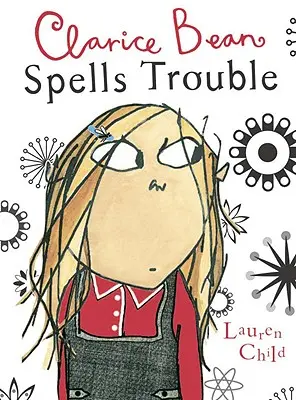 Clarice Bean Bajt varázsol - Clarice Bean Spells Trouble