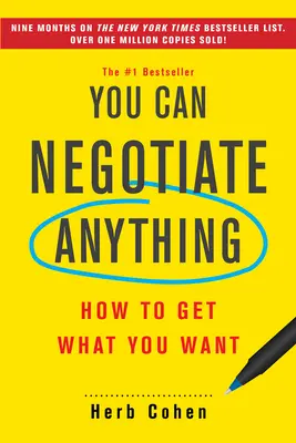 Bármit meg tudsz tárgyalni: Hogyan érheted el, amit akarsz? - You Can Negotiate Anything: How to Get What You Want