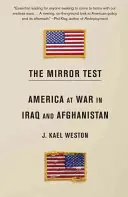 A tükörpróba: Amerika az iraki és afganisztáni háborúban - The Mirror Test: America at War in Iraq and Afghanistan