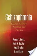 Skizofrénia: Kognitív elmélet, kutatás és terápia - Schizophrenia: Cognitive Theory, Research, and Therapy