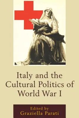 Olaszország és az első világháború kulturális politikája - Italy and the Cultural Politics of World War I