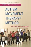 Autizmus Mozgásterápia (R) módszer: Az agy felébresztése! - Autism Movement Therapy (R) Method: Waking Up the Brain!