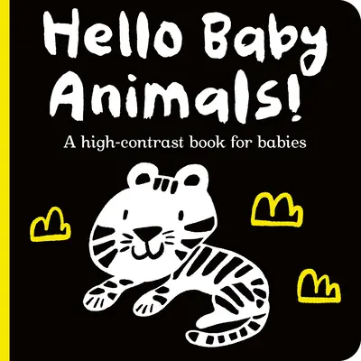 Hello Baby Animals!: Kontrasztos könyv babáknak - Hello Baby Animals!: A High-Contrast Book for Babies