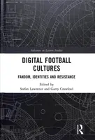 Digitális futballkultúrák: Fandom, identitások és ellenállás - Digital Football Cultures: Fandom, Identities and Resistance