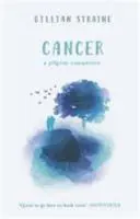 Rák: Egy zarándoktárs - Cancer: A Pilgrim Companion