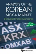 A koreai részvénypiac elemzése: Viselkedésalapú pénzügyi megközelítések - Analysis of the Korean Stock Market: Behavioral Finance Approaches