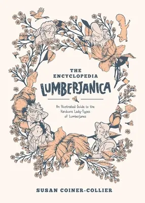 Encyclopedia Lumberjanica: Képes kalauz a favágók világába - Encyclopedia Lumberjanica: An Illustrated Guide to the World of Lumberjanes