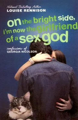 A jó oldaláról: Most már egy szexisten barátnője vagyok: Georgia Nicolson további vallomásai - On the Bright Side, I'm Now the Girlfriend of a Sex God: Further Confessions of Georgia Nicolson